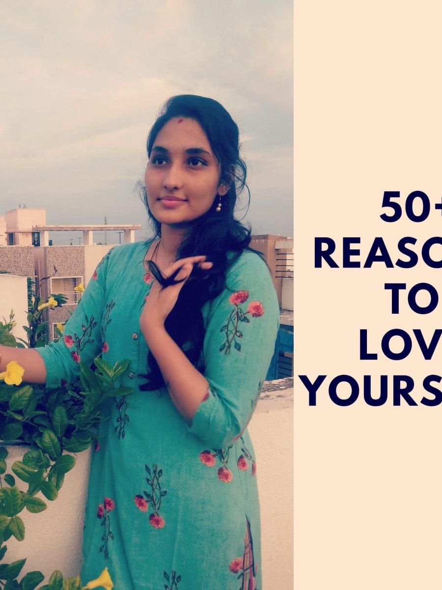 50+ Reasons To Love&nbsp;Yourself